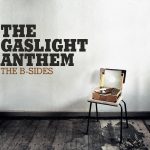 Gaslight Anthem “B-Sides”