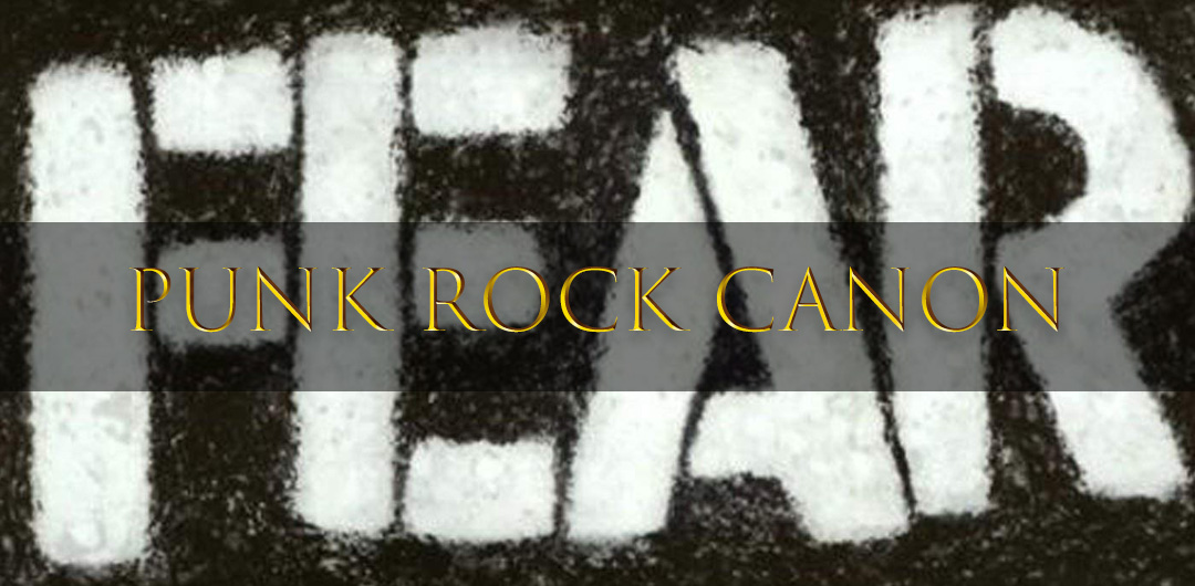Punk Rock Canon #5: Fear “The Record”